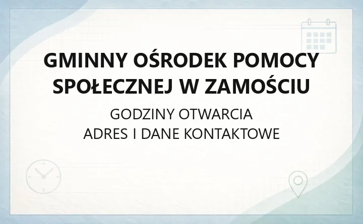 Gminny Ośrodek Pomocy Społecznej w Zamościu - kontakt, godziny, informacje