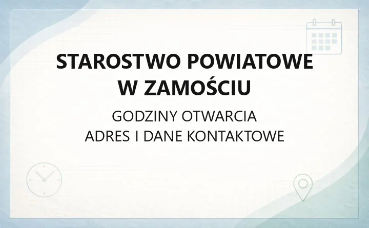Starostwo Powiatowe w Zamościu - kontakt, godziny, informacje