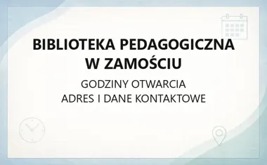 Biblioteka Pedagogiczna w Zamościu - kontakt, godziny, informacje