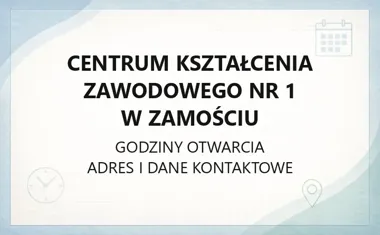 Centrum Kształcenia Zawodowego Nr 1 w Zamościu - kontakt, godziny, informacje