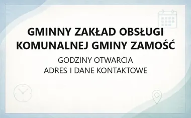 Gminny Zakład Obsługi Komunalnej Gminy Zamość - kontakt, godziny, informacje