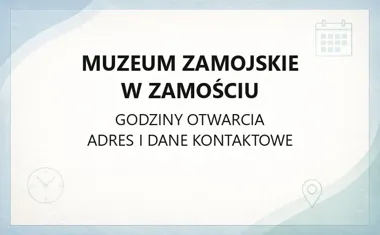 Muzeum Zamojskie w Zamościu - kontakt, godziny, informacje