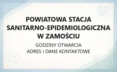 Powiatowa Stacja Sanitarno - Epidemiologiczna w Zamościu - kontakt, godziny, informacje