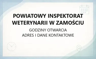 Powiatowy Inspektorat Weterynarii w Zamościu - kontakt, godziny, informacje