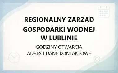 Regionalny Zarząd Gospodarki Wodnej w Lublinie - kontakt, godziny, informacje