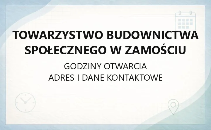 Towarzystwo Budownictwa Społecznego w Zamościu - kontakt, godziny, informacje