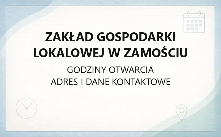 Zakład Gospodarki Lokalowej w Zamościu - kontakt, awarie, wynajem lokali