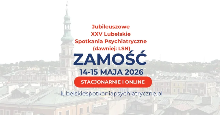 Grafika promocyjna wydarzenia XXV Lubelskie Spotkania Psychiatryczne — Zamość i online, 14–15 maja 2026