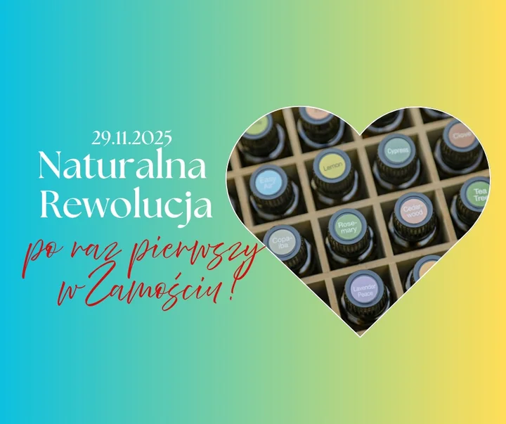 Grafika promocyjna wydarzenia Naturalna Rewolucja - Zamość: przygotuj się na zimę z mocą olejków eterycznych