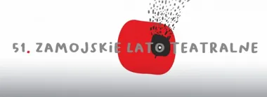 Grafika promocyjna wydarzenia 51. Zamojskie Lato Teatralne