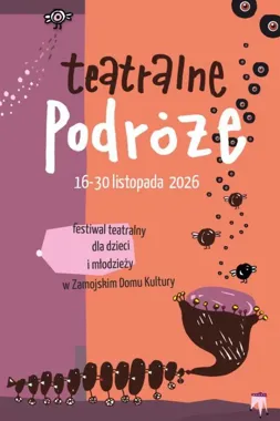 Grafika promocyjna wydarzenia Festiwal teatralny dla dzieci i młodzieży „Teatralne podróże”