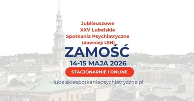 Grafika promocyjna wydarzenia XXV Lubelskie Spotkania Psychiatryczne — Zamość i online, 14–15 maja 2026