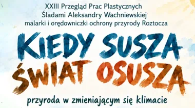 Grafika promocyjna wydarzenia XXIII Przegląd Prac Plastycznych „Śladami Aleksandry Wachniewskiej”