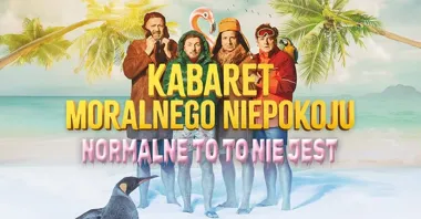 Grafika promocyjna wydarzenia Kabaret Moralnego Niepokoju — „Normalne to to nie jest” w Zamościu