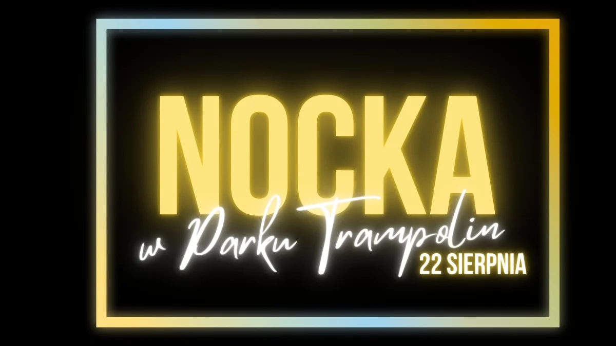 Grafika promocyjna wydarzenia Wieczór i noc pełne rozrywki w Parku Trampolin w Zamościu