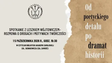 Leszek Wójtowicz gościem Akademii Zamojskiej. Spotkanie o poezji i historii