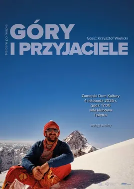 Krzysztof Wielicki opowie w Zamościu o górach, przyjaźni i granicach wytrzymałości