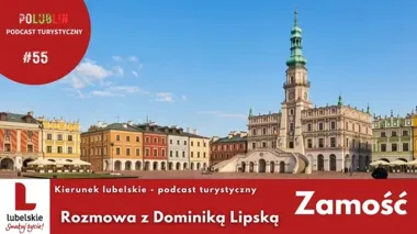 Zamość odsłania swoje sekrety w nowym podcaście o Lubelskiem