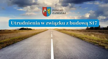 Przy S17 w gminie Łabunie jedna droga wraca, druga będzie zamknięta